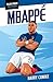 Tales From The Pitch Mbappe by Harry Coninx