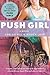Push Girl: A Novel