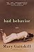 Bad Behavior by Mary Gaitskill