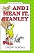 And I Mean It, Stanley (I Can Read Book 1)