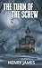The Turn of the Screw: 1898 Classic Novel