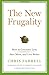 The New Frugality: How to Consume Less, Save More, and Live Better