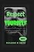 Respect YOURSELF: A man wit...