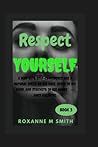 Respect YOURSELF: A man with self-confidence has a natural smile on his face, sense in his mind, and strength in his hands.” ― Amit Kalantri Respect YOURSELF: A man with self-confidence has a natural smile on his face, sense in his mind, and strength in his hands.” ― Amit Kalantri