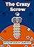 The Crazy Screw