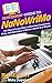 HowExpert Guide to NaNoWriMo: 101 Tips to Learn How to Develop Characters, Plots, and Storylines to Write a Novel in a Month