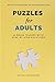 Puzzles for Adults by Atanu Chaudhuri