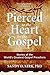 Pierced to the Heart by the...