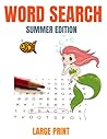 Large Print Summer Summer Word Search: 1500+ Words, Large Print, Word Search Puzzle Books For Adults & Seniors To Keep Brain Active