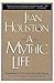 A Mythic Life: Learning to Live our Greater Story