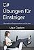 C# Übungen für Einsteiger: Übungsbuch Programmieren mit C# 2022 (German Edition)