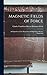 Magnetic Fields of Force: An Exposition of the Phenomena of Magnetism, Electro-magnetism