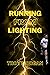 Running From Lightning by Troy Morgan Running From Lightning by Troy Morgan