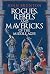 Rogues, Rebels and Maverick...