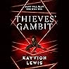 Thieves' Gambit by Kayvion Lewis