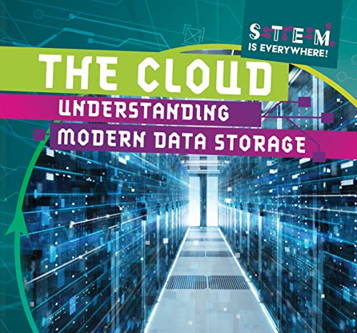 The Cloud: Understanding Modern Data Storage (Stem Is Everywhere!)