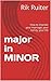 major in MINOR by Rik Ruiter