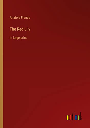 The Red Lily: in large print