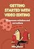Getting started with video ...