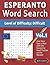 ESPERANTO WORD SEARCH - LEVEL OF DIFFICULTY: HARD - VOL.1 - DELTA CLASSICS - GIVE YOUR EYES A REST WITH THE EASIEST TO READ PUZZLES ON THE MARKET!!