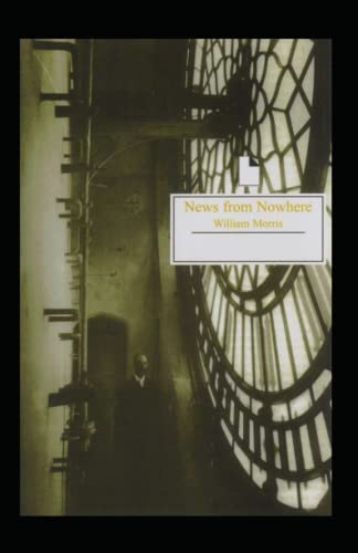 News from Nowhere Annotated and Unabridged