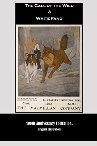 The Call of the Wild & White Fang: 100th Anniversary Collection, Original Illustrations