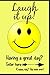 Laugh It Up - Cry It Out: A...