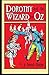 Dorothy and the Wizard in Oz: L. Frank Baum [Annotated]