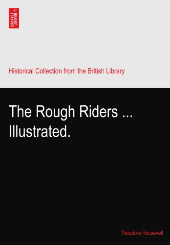 The Rough Riders ... Illustrated.