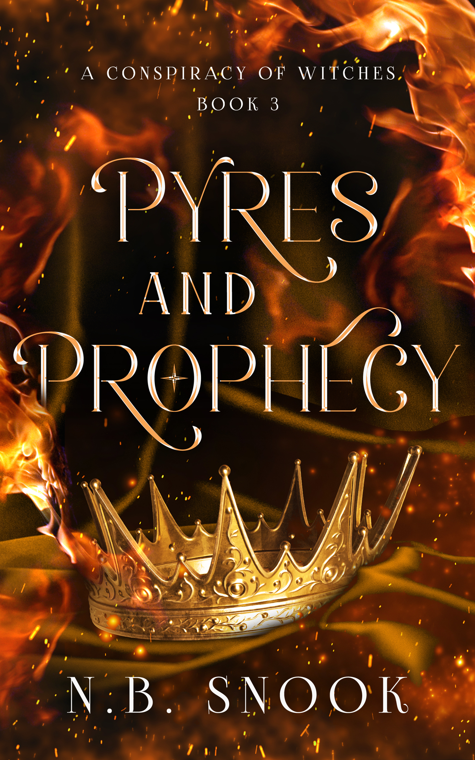 Pyres and Prophecy (A Conspiracy of Witches, #3)