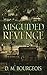 MISGUIDED REVENGE by D. M. Bourgeois
