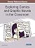 Exploring Comics and Graphic Novels in the Classroom by Jason D. Dehart