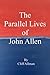 The Parallel Lives of John Allen