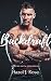 Backdraft: A Second Chance Single Dad Military Romance (Playing with Fire Book 3)