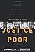 Justice for the Poor Participant's Guide: Love God. Serve People. Change the World.
