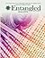 Entangled Magazine: Your Unique Source For Leading-Edge Insights Into The Hidden Aspects of Science and Biblical Scripture
