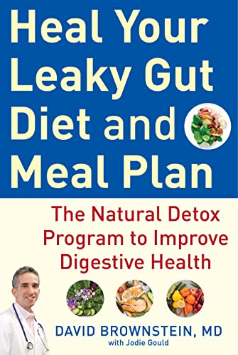 Heal Your Leaky Gut Diet and Meal Plan: The Natural Detox Program to Improve Digestive Health (Hardcover)