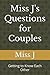 Miss J's Questions for Couples by Miss J