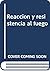 Reacción y resistencia al f...