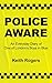 Police Aware by Keith Rogers