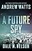 A Future Spy (The Firewall Spies, 3)