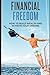 Financial Freedom: How to B...