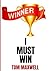 I MUST WIN: HOW TO WIN IN LIFE