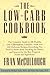 The Low-Carb Cookbook: The Complete Guide to the Healthy Low-Carbohydrate Lifestyle with over 250 Delicious Recipes