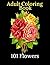 101 Flowers - Adult Coloring Book by St. Creativity