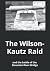 The Wilson-Kautz Raid: and ...