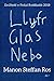 Llyfr Glas Nebo - Enillydd y Fedal Ryddiaith 2018 by Manon Steffan Ros
