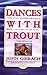 Dances With Trout