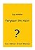 Vergesst ihn nicht! by Ingo Althöfer