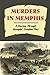 Murders In Memphis: A Journey Through Memphis' Troubled Past